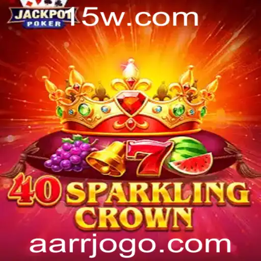 40SparklingCrown: O Novo Fenômeno de Jogo que Está Dominando o Mundo